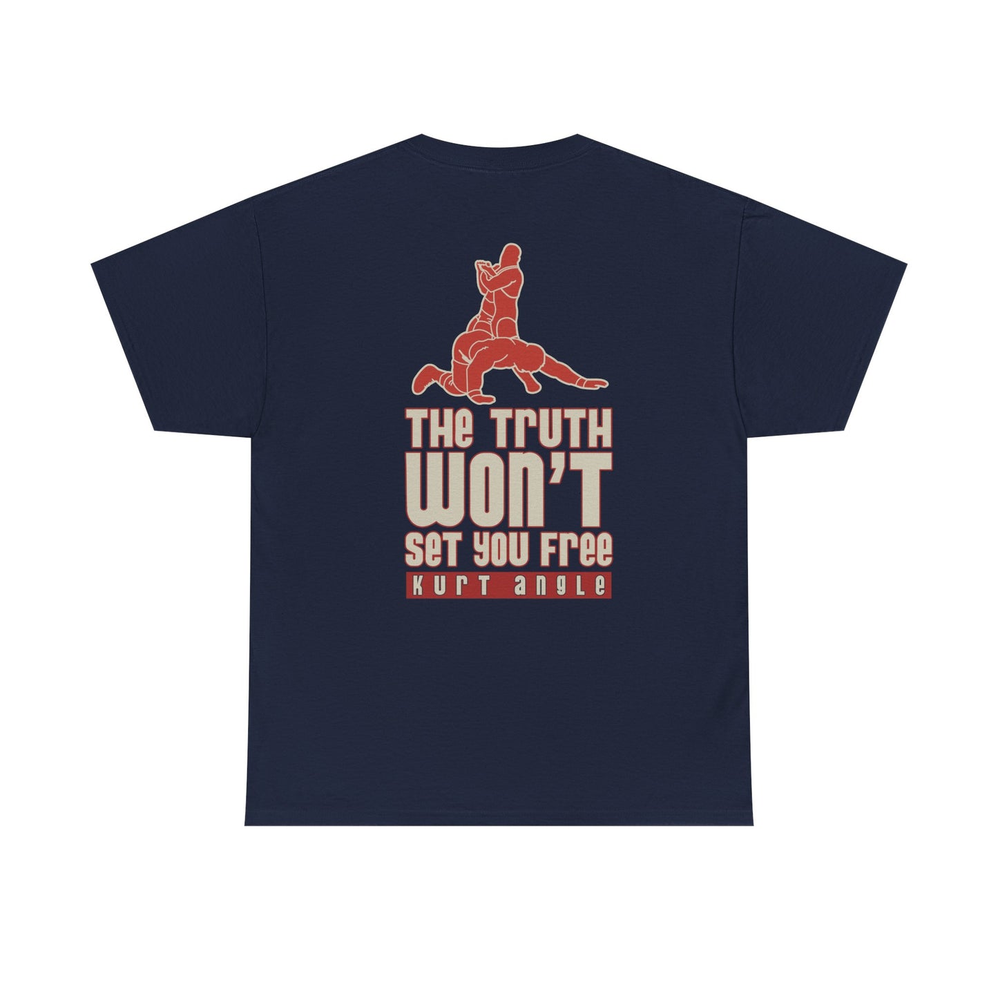 Kurt Angle Submit Truth Won't Set You Free T-shirt