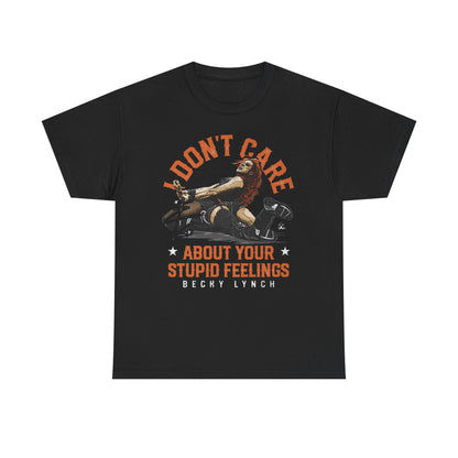 Becky Lynch Don't Care About Your Stupid Feelings T-shirt