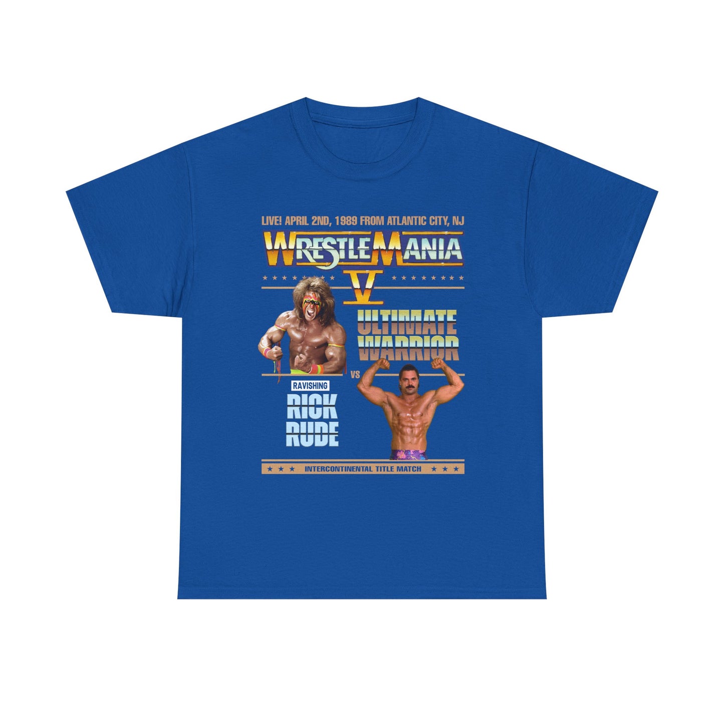 Wrestlemania 5 Ultimate Warrior vs Ravishing Rick Rude WWE Mens Blue T-shirt