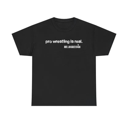 Mr Ken Anderson Pro Wrestling Is Real People Are Fake Black T-shirt