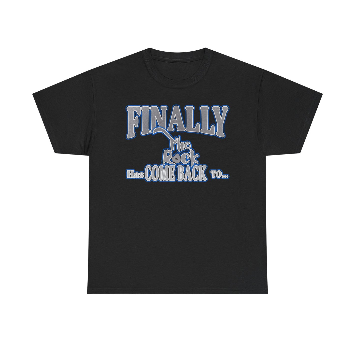 Finally The Rock Has Come Back to Wrestlemania Mens Black T-shirt
