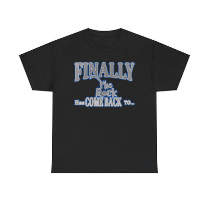 Finally The Rock Has Come Back to Wrestlemania Mens Black T-shirt