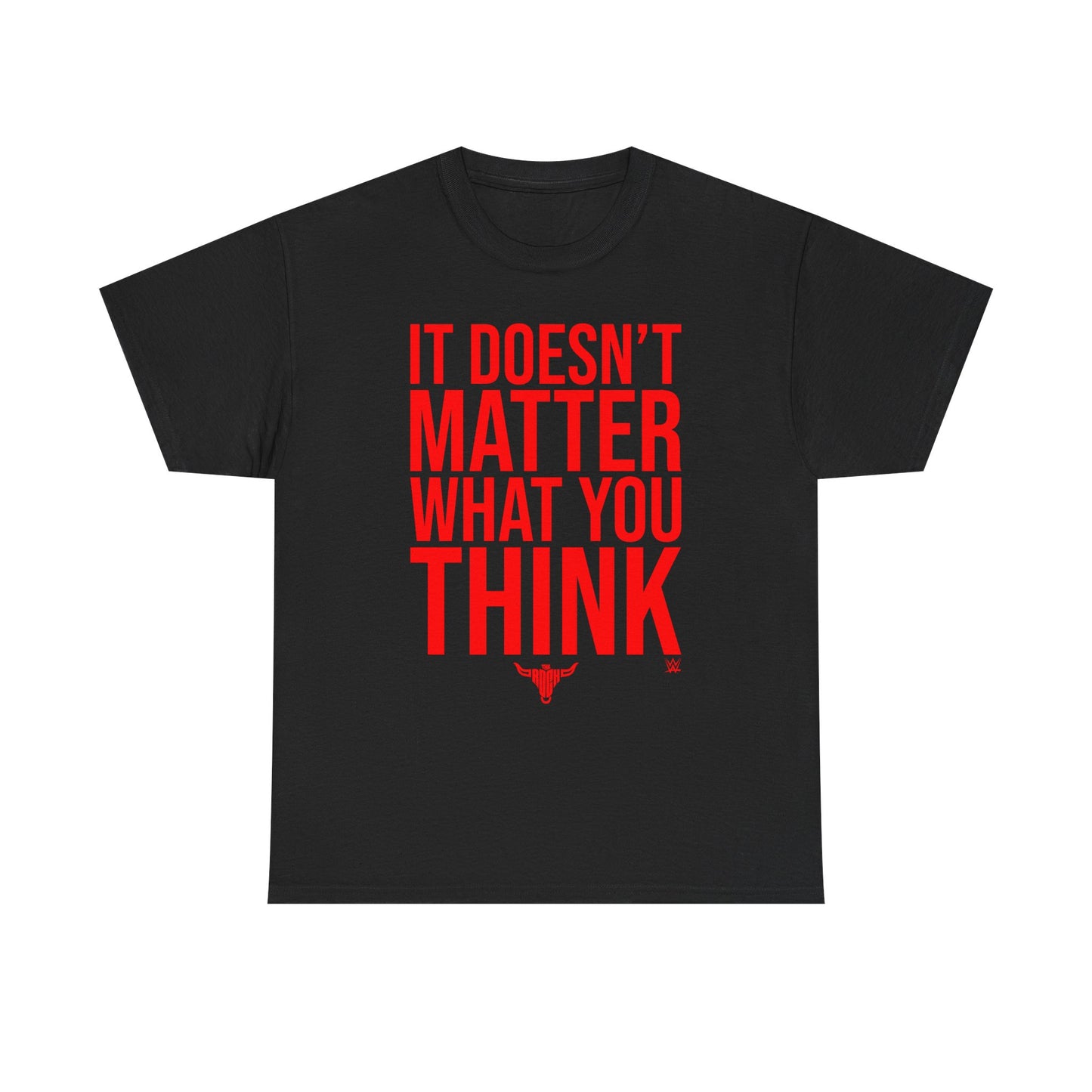 The Rock It Doesn't Matter What You Think Mens T-shirt