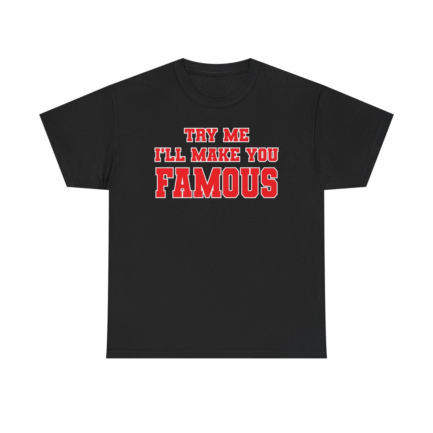 Undertaker Try Me I'll Make You Famous Mens T-shirt
