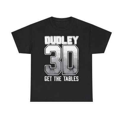 Dudley 3D Get the Table T-shirt