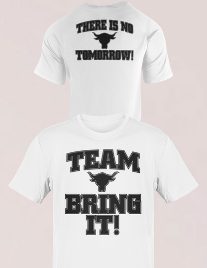 The Rock Team Bring It There Is No Tomorrow Mens White T-shirt