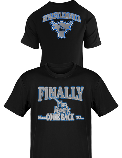 Finally The Rock Has Come Back to Wrestlemania Mens Black T-shirt