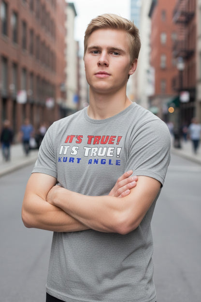 Kurt Angle It's True #1 Mens Gray T-shirt