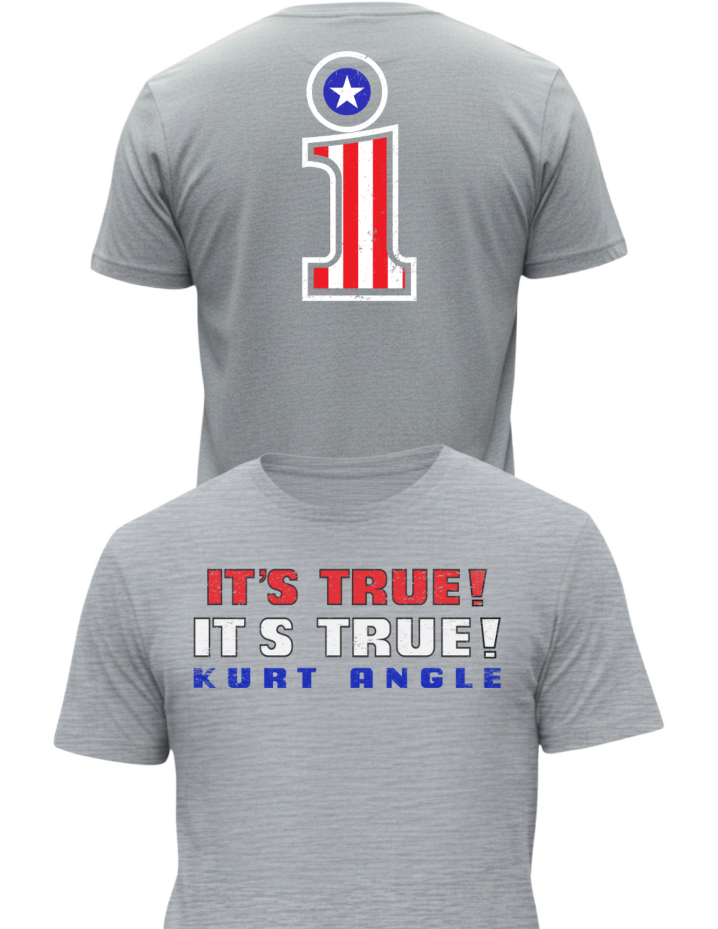 Kurt Angle It's True #1 Mens Gray T-shirt
