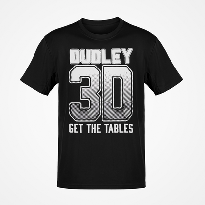 Dudley 3D Get the Table T-shirt