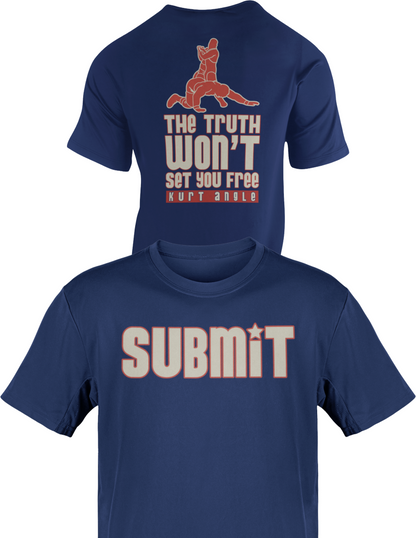 Kurt Angle Submit Truth Won't Set You Free T-shirt