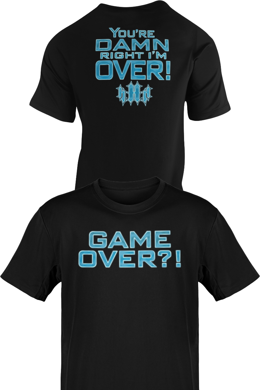 Triple H Game Over ?! You're Right I'm Over Black T-shirt