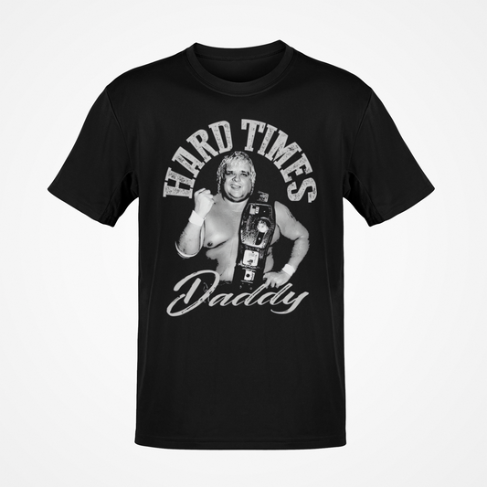 Dusty Rhodes Hard Times Champion Daddy T-shirt