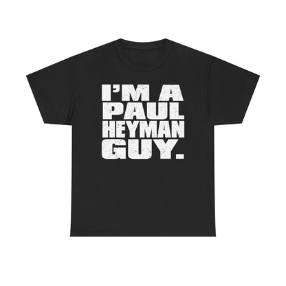 I m a Paul Heyman Guy Black T-shirt