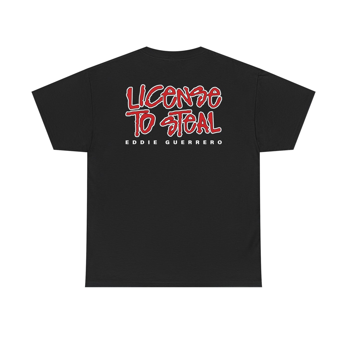Eddie Guerrero Stole My Shirt License to Steal T-shirt
